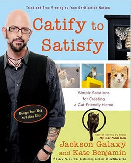 Book cover of Catify To Satisfy by Jackson Galaxy, Kate Benjamin