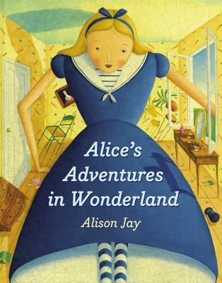 Book cover of Alices Adventures In Wonderland by Alison Jay