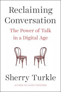 Book cover of Reclaiming Conversation: The Power of Talk in a Digital Age by Sherry Turkle
