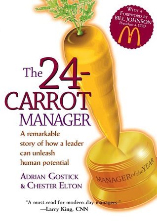 Book cover of 24-Carrot Manager: A Remarkable Story of How a Leader Can Unleash Potential by Adrian Gostick