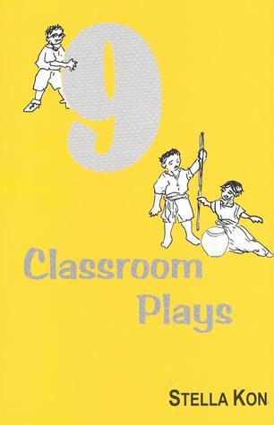 Book cover of 9 Classroom Plays by Stella Kon