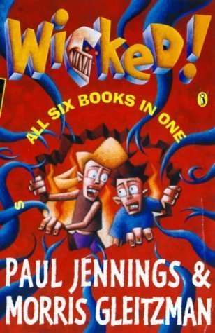 Book cover of Wicked! by Paul Jennings, Morris Gleitzman