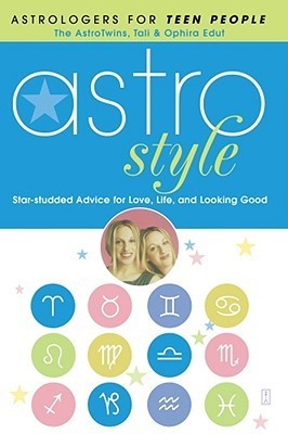 Book cover of Astrostyle: Star-Studded Advice For Love, Life, And Looking Good by Tali Edut, Ophira Edut