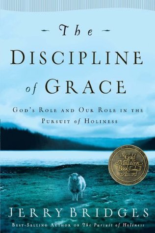 Book cover of The Discipline of Grace: God's Role and Our Role in the Pursuit of Holiness by Jerry Bridges