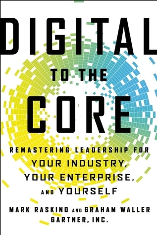 Book cover of Digital To The Core by Mark Raskino, Graham Waller