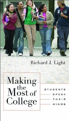 Book cover of Making The Most Of College: Students Speak Their Minds by Richard J. Light