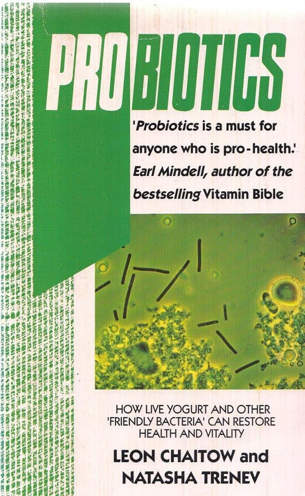 Book cover of Probiotics: The Revolutionary 'Friendly Bacteria' Way to Vital Health and Well-Being by Leon Chaitow, Natasha Trenev