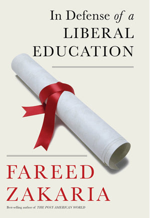 Book cover of In Defense of a Liberal Education by Fareed Zakaria