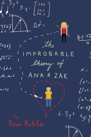 Book cover of The Improbable Theory of Ana and Zak by Brian Katcher