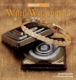 Book cover of Jewelry Studio: Wire Wrapping by Linda Chandler, Christine Ritchey