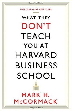 Book cover of What They Don't Teach You At Harvard Business School by Mark H. McCormack