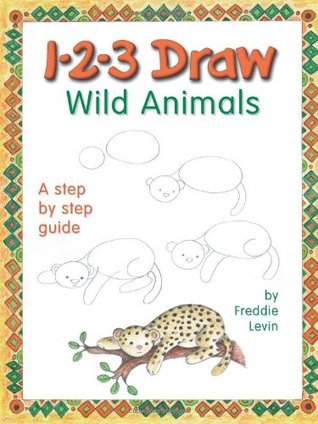 Book cover of 1-2-3 Draw Wild Animals by Freddie Levin
