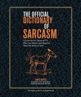 Book cover of The Official Dictionary of Sarcasm by James Napoli