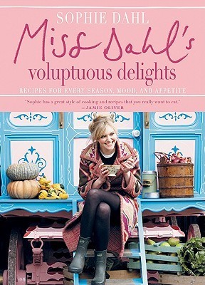 Book cover of Miss Dahl's Voluptuous Delights by Sophie Dahl