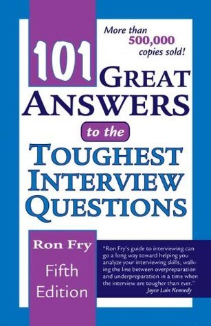 Book cover of 101 Great Answers To The Toughest Interview Questions by Ron Fry