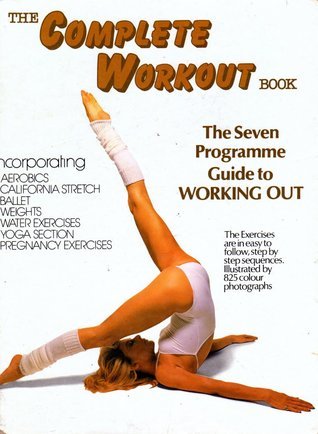 Book cover of The Complete Workout Book by Ann   Carpenter, Helene Johnson