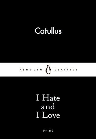 Book cover of I Hate And I Love by Catullus