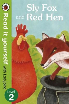 Book cover of Read It Yourself Sly Fox And Red Hen by Ladybird Books