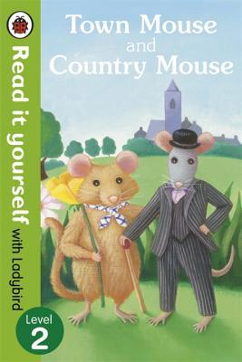 Book cover of Read It Yourself The Town Mouse And The Country Mouse by Ladybird Books