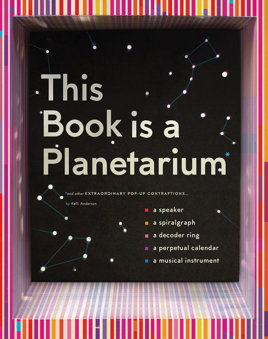 Book cover of This Book Is a Planetarium: And Other Extraordinary Pop-Up Contraptions by Kelli   Anderson