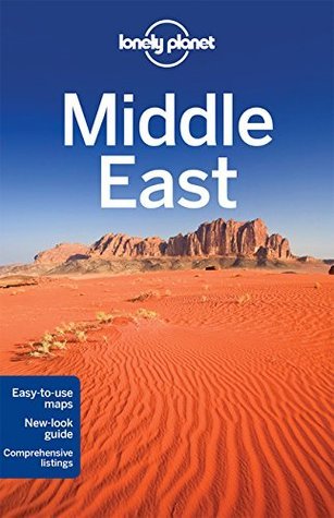Book cover of Lonely Planet Middle East by Lonely Planet, Anthony Ham, Jessica Lee, Virginia Maxwell, Daniel Robinson, Anthony Sattin, Andy Symington, Jenny Walker, Sofia Barbarani