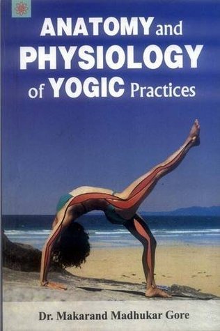 Book cover of Anatomy And Physiology Of Yogic Practices by Makarand Madhukar Gore