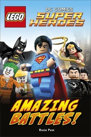 Book cover of Lego Dc Comics Super Heroes Amazing Battles! Level 2 Reader by Rosie Peet