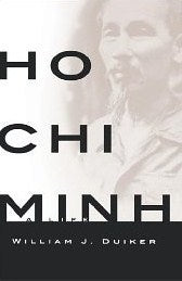 Book cover of Ho Chi Minh: A Life by William J. Duiker