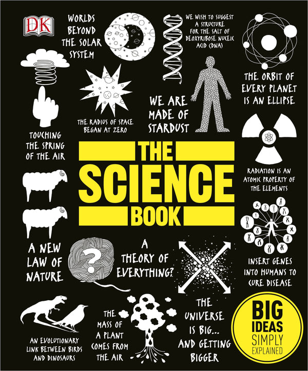 Book cover of The Science Book by Rob Colson (Ed.), Camilla Hallinan (Ed.), David John (Ed.), John Farndon (Consultant Editor), Adam Hart-Davis (Contrib.), Giles Sparrow (Contrib.), Dan Green (Contrib.), Derek Harvey (Contrib.), Penny Johnson (Contrib.), Douglas Palmer (Contrib.), Steve Parker (Contrib.), James                 Graham (Illus.), Peter Liddiard (Illus.)