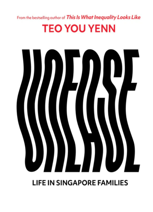 Book cover of Unease: Life In Singapore Families by Teo You Yenn