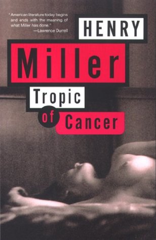 Book cover of Tropic Of Cancer by Henry Miller, Anaïs Nin (Preface)
