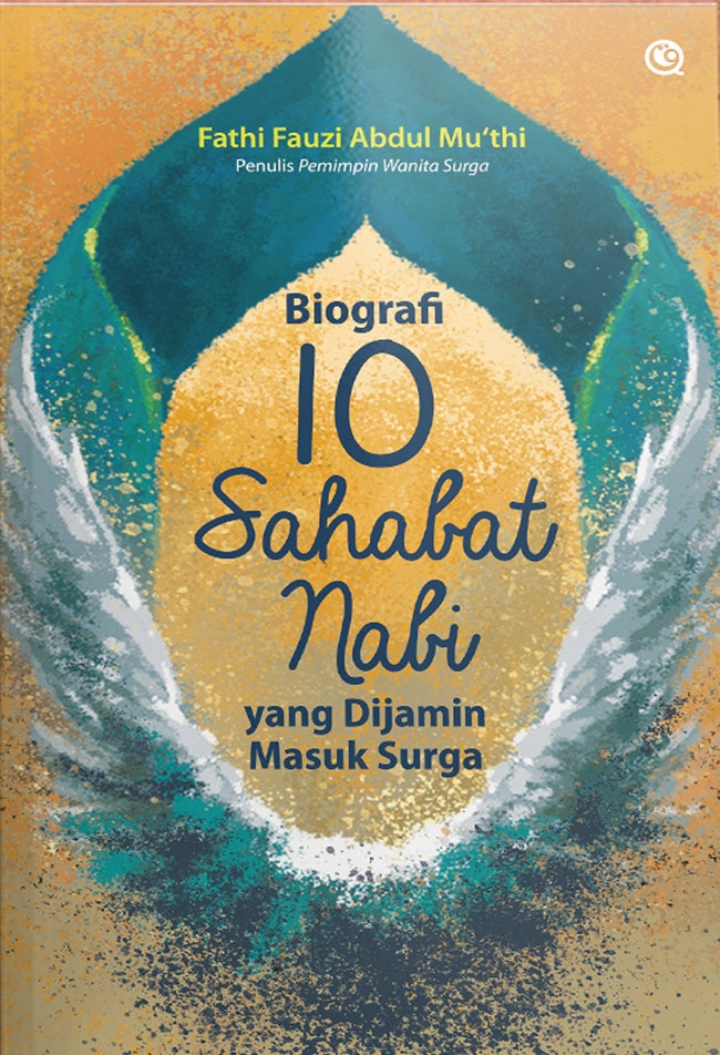Book cover of Biografi 10 Sahabat Nabi Yang Dijamin Masuk Surga by Fathi Fauzi Abdul Mu’thi