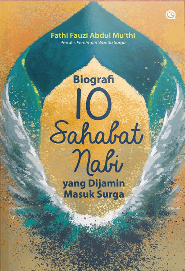 Book cover of Biografi 10 Sahabat Nabi Yang Dijamin Masuk Surga by Fathi Fauzi Abdul Mu’thi