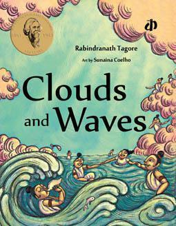 Book cover of Clouds And Waves by Rabindranath Tagore, Sunaina Coelho (Illus.)
