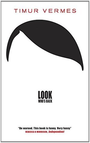 Book cover of Look Who's Back by Timur Vermes, Jamie Bulloch (Trans.)