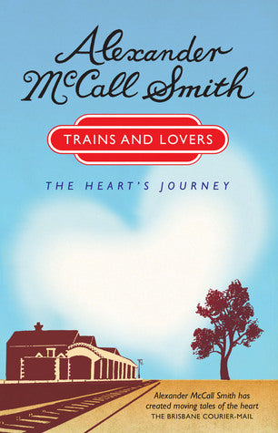 Book cover of Trains And Lovers by Alexander McCall Smith