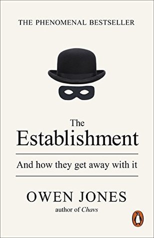 Book cover of The Establishment: And How They Get Away With It by Owen Jones