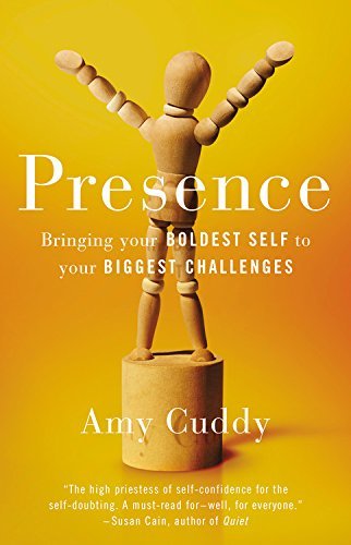 Book cover of Presence: Bringing Your Boldest Self to Your Biggest Challenges by Amy Cuddy