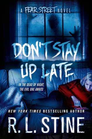Book cover of Don't Stay Up Late: A Fear Street Novel by R.L. Stine