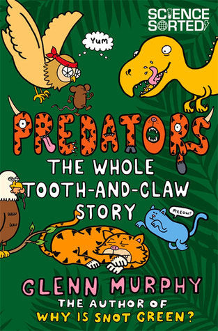 Book cover of Predators: The Whole Tooth-and-Claw Story by Glenn Murphy