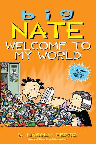 Book cover of Big Nate: Welcome To My World by Lincoln Peirce