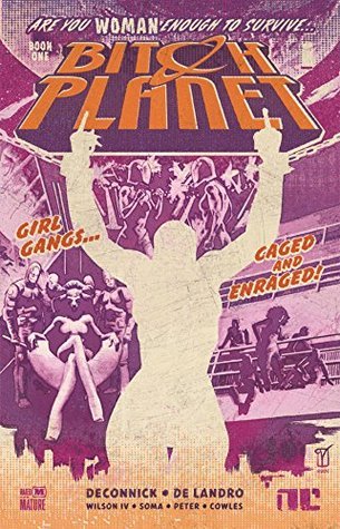 Book cover of Bitch Planet, Vol. 1: Extraordinary Machine by Kelly Sue DeConnick (Writer), Taki Soma (Illus.), Valentine De Landro (Artist), Robert Wilson IV (Artist), Cris Peter (Colorist), Clayton Cowles (Lettering), Lauren Sankovitch (Ed.)