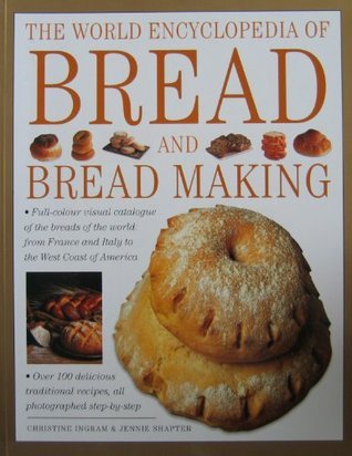 Book cover of The Encyclopedia Of Breadmaking by Christine Ingram