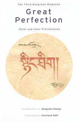 Book cover of Great Perfection: Outer And Inner Preliminaries by Dzogchen Rinpoche, Cortland Dahl (Trans.)