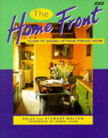 Book cover of The "Home Front" Guide to Doing Up Your Period Home by Stewart Walton~Sally Walton, Stewart Walton