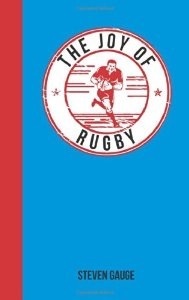 Book cover of The Joy of Rugby by Steven Gauge