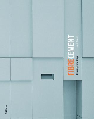Book cover of Fibre Cement: Technology And Design by Jan R. Krause