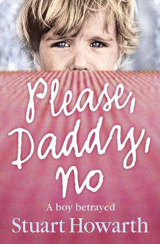 Book cover of Please, Daddy, No by Stuart Howarth