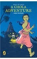 Book cover of Chola Adventure: Girls Of India by Kumar Anu