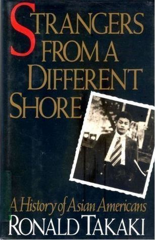 Book cover of Strangers From a Different Shore: A History of Asian Americans by Ronald Takaki
